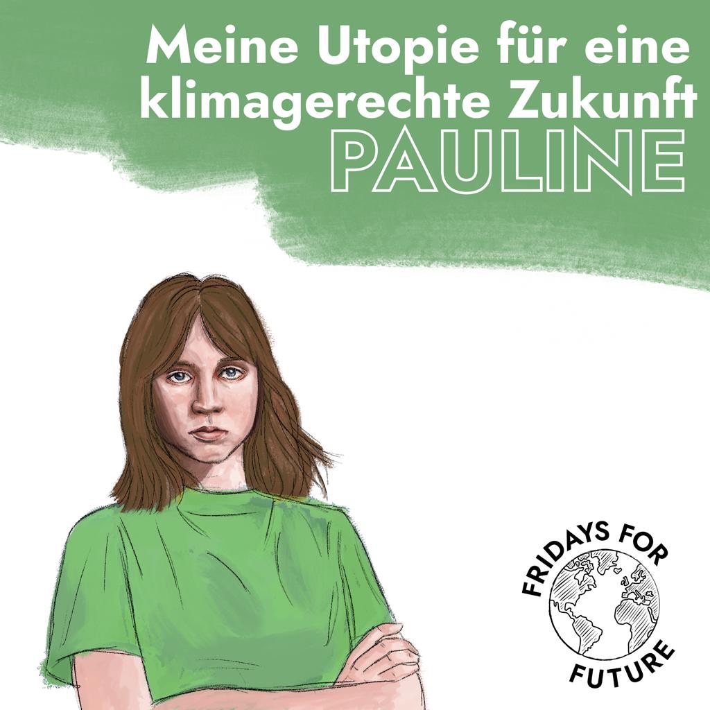 Pauline, wie sieht deine Utopie einer klimagerechten Zukunft aus?